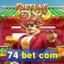 74 bet com